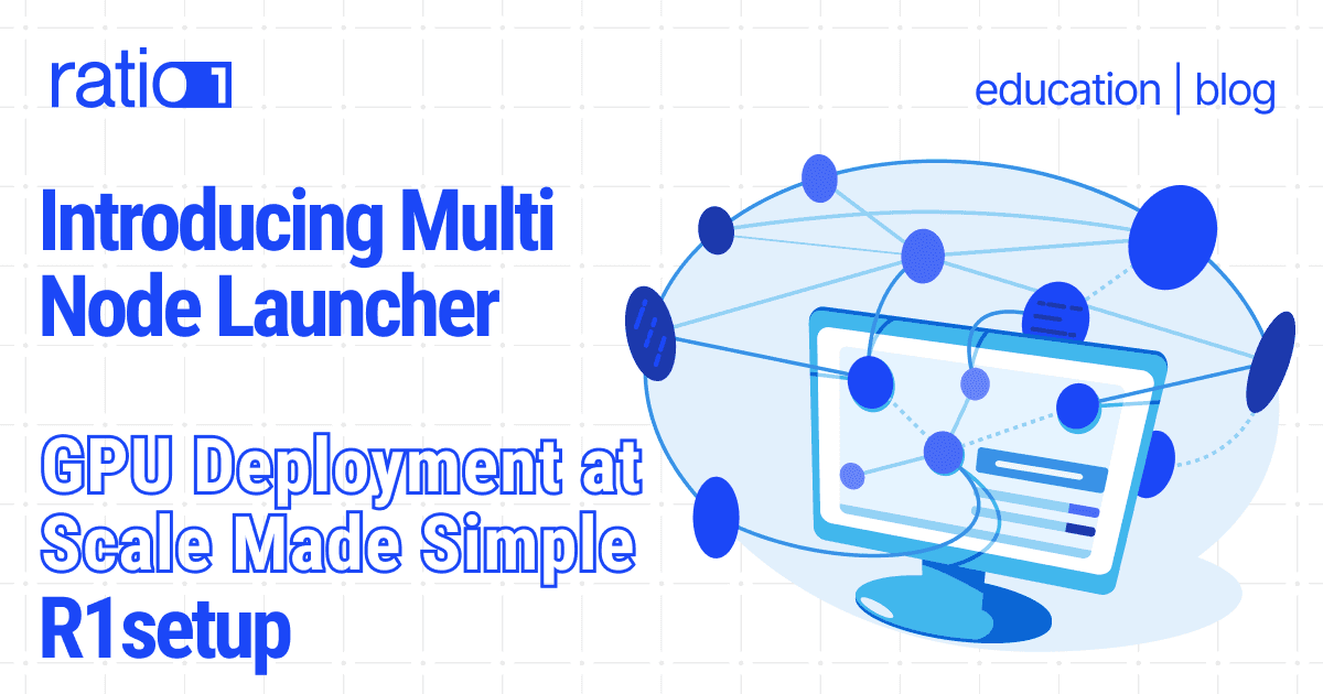 Introducing Multi Node Launcher (R1setup) - GPU Deployment at Scale Made Simple