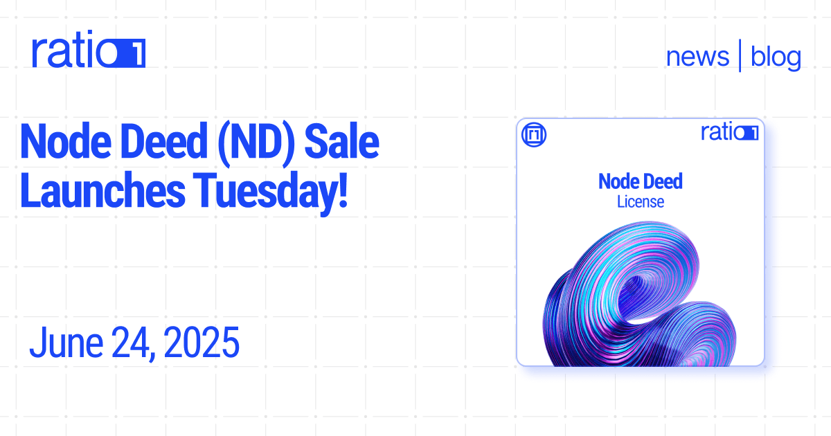 Ratio1 Node Deed (ND) Sale Launches Tuesday!