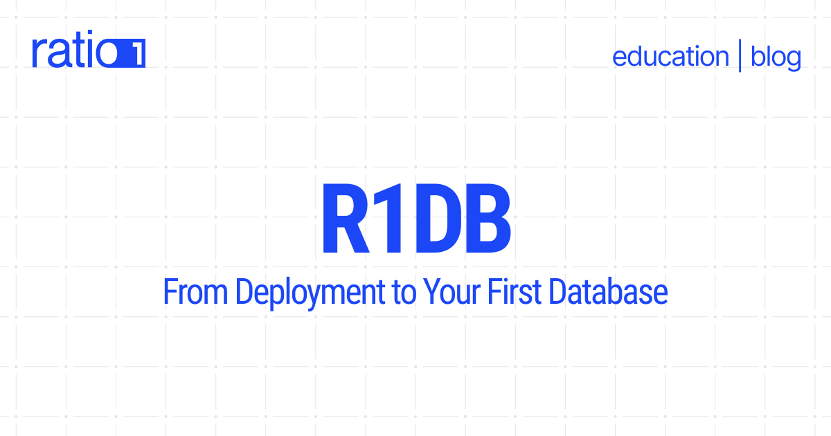 R1DB: From Deployment to Your First Database